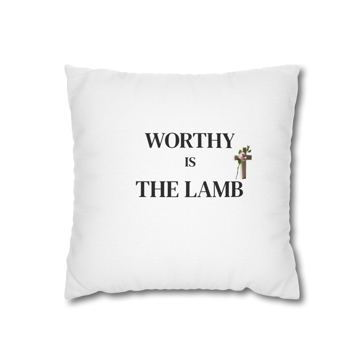 Inspirational Square Pillowcase - 'Worthy is the Lamb', Modern Home Decor Accent, Christian Gifts, Cozy Couch Pillows, Faith Decor