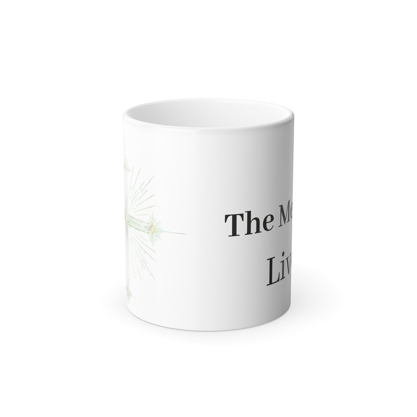Color Morphing Mug - Inspirational 'The Messiah Lives' Design, 11oz