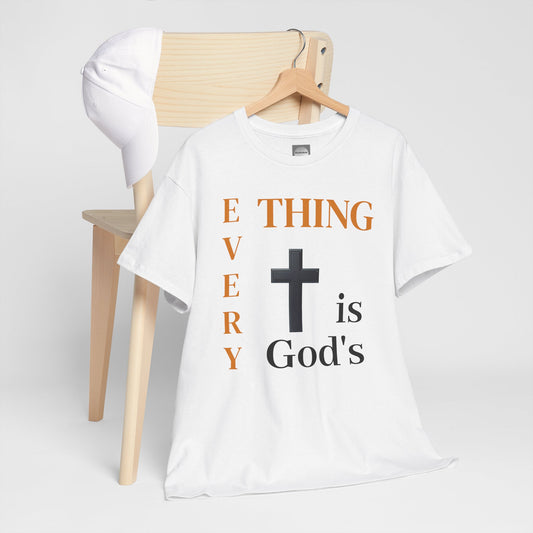 Unisex Heavy Cotton Tee - Everything is God's Faith-Based Graphic Tee, Spiritual Gift, Casual Wear, Christian Apparel, Religious T-Shirt