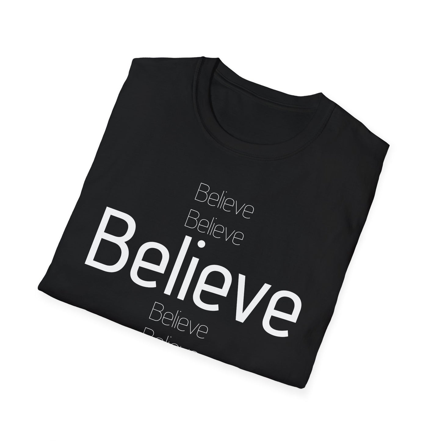 Believe Unisex Softstyle T-Shirt - Inspirational Casual Wear