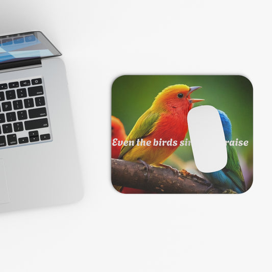 Inspirational Bird Mouse Pad - "Even the Birds Sing His Praise"