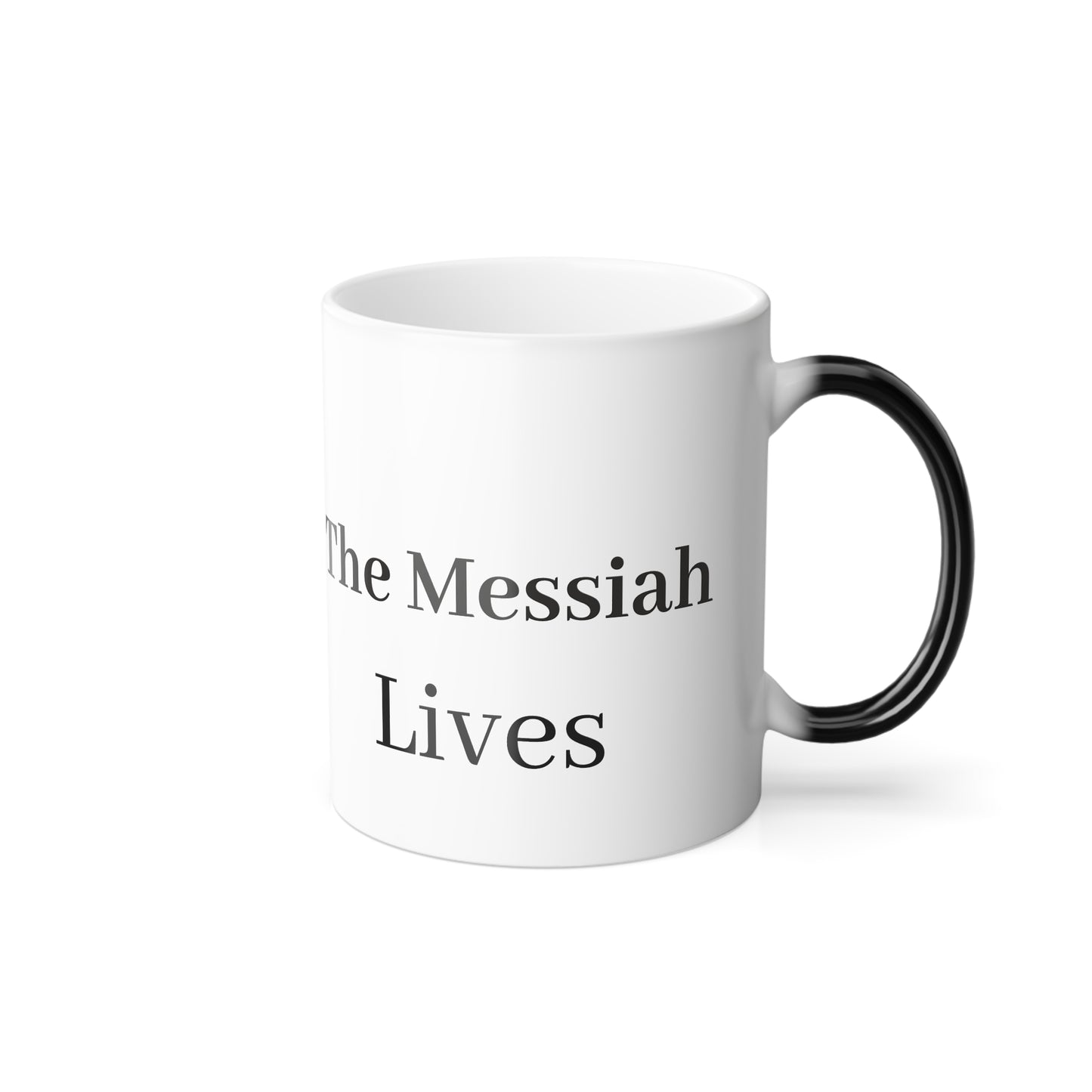 Color Morphing Mug - Inspirational 'The Messiah Lives' Design, 11oz